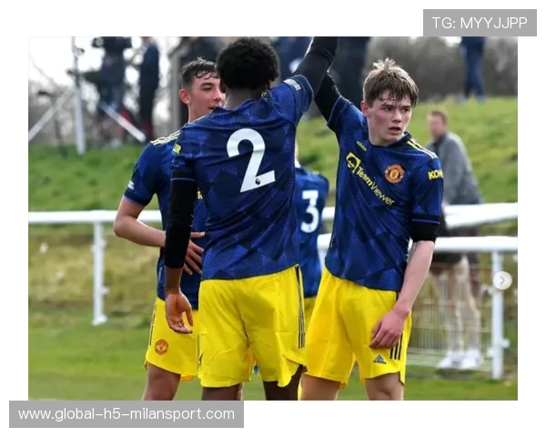 曼联青训出新星,年轻球员迎接挑战 曼联青训出新星,年轻球员迎接挑战